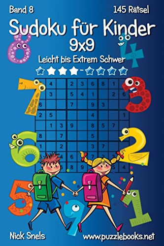 Klassisches Sudoku für Kinder 9x9 - Leicht bis Extrem Schwer - Band 8 - 145 Rätsel von Createspace Independent Publishing Platform